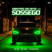Dentro do Byd Vs Sossego - Single - Mc Rf & MC Mdy