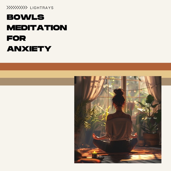 Bowls Meditation for Anxiety