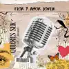 Flor y Amor Joven & Sonido Famoso - Quieres Ser Mi Amante