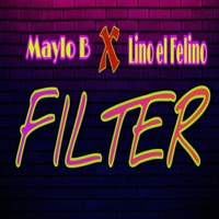 Filter (feat. Maylo B) - Single - Lino el Felino