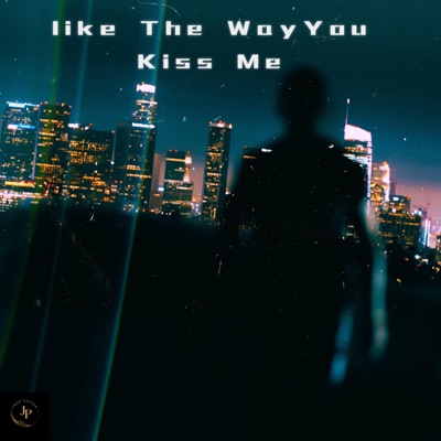 Like the Way You Kiss Me(John Patton) artwork