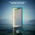Bound To Fade