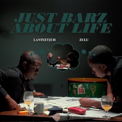 Just barz about’ life (feat. Zulu) - Single