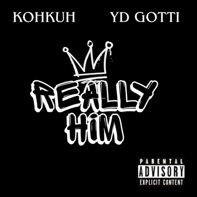 Really Him (feat. YD Gotti) - Single