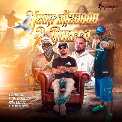 Neutralizando a Guerra (feat. João Bazilio, Kenedy Gomes & Klima Kabuloso) - Single