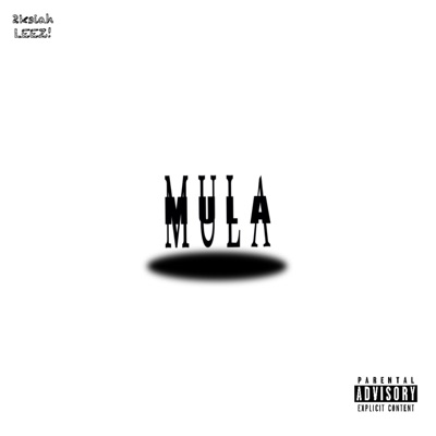 Mula (feat. LEEZ!) - Single