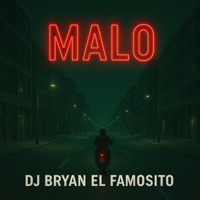Malo - Single - Dj Bryan El Famosito