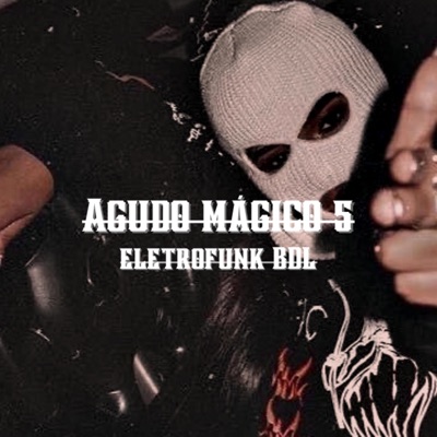 DJ BDL - Agudo mágico 5 (ELETROFUNK BDL)