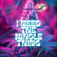 I Need The Whole Thing (feat. Jae Lee) - Single - Bizzy SlauGhter
