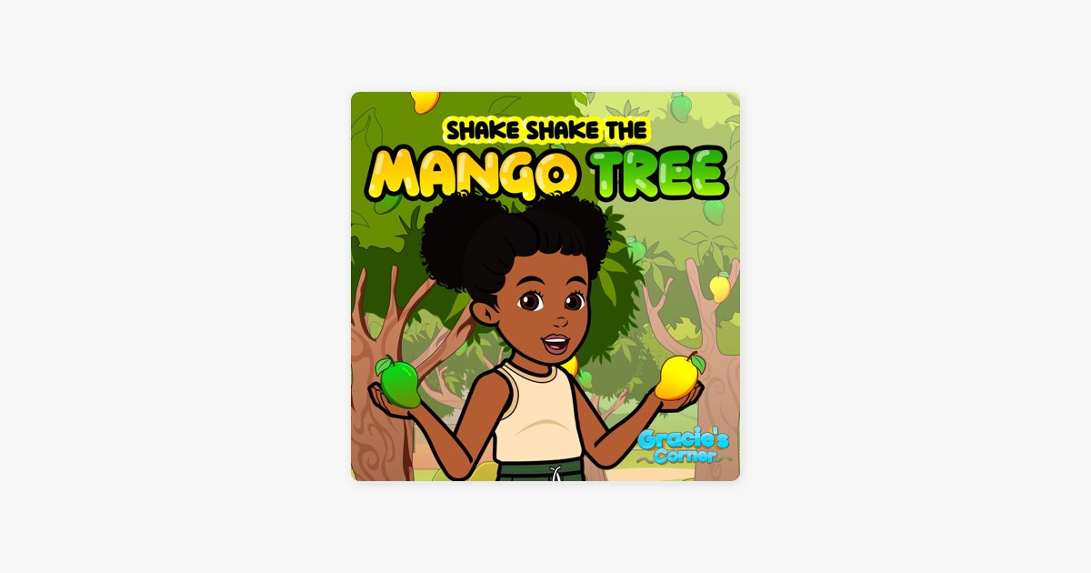 ‎Shake Shake The Mango Tree – Song By Gracie's Corner – Apple Music