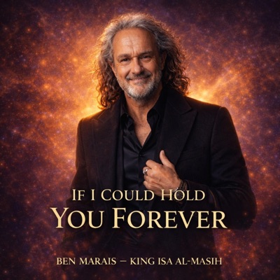 IF I COULD HOLD YOU FOREVER (feat. Ben Marais) - Single