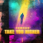 TAKE YOU HIGHER - Single