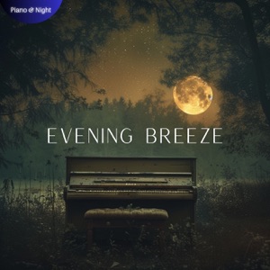 Evening Breeze: Piano Melodies for Night's Welcome