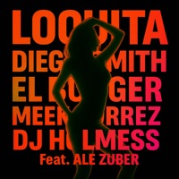 Loquita (feat. Ale Zuber) - Single - Holmess, Meek Torrez, El Burger & diego smith