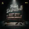 Pedas Destructivas