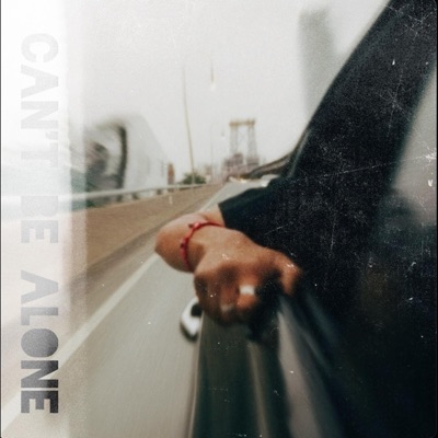 Can't Be Alone - Single
