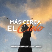 Más cerca el cielo (feat. Mxrgxn) - Single - Lone, Sharif & Bombony Montana