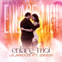 ENLACE MOI (feat. Gwen) - Single - DJ J'Larious