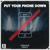 Put your phone down