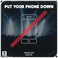 Put Your Phone Down — Oomloud & Dani B.