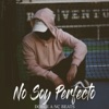 No Soy Perfecto - Single