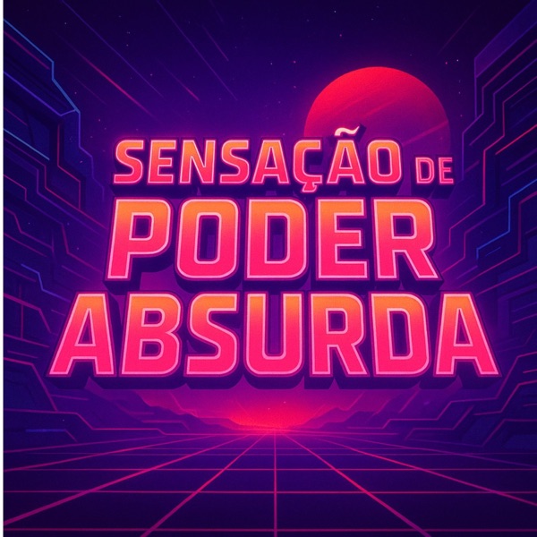 Sensaçao de Poder Absurda