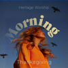 Thanksgiving Morning - EP - Heritage Worship