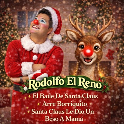 Rodolfo el Reno / El Baile de Santa Claus / Arre Borriquito / Santa Claus Le Dio un Beso a Mamá - Single