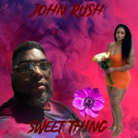 Sweet Thing - Single - John Rush
