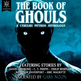 The Book of Ghouls: Books of Cthulhu 8 (Unabridged)