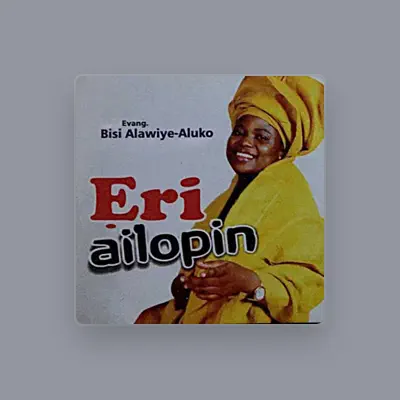 Listen to Ev. Bisi Alawiye Aluko, watch music videos, read bio, see tour dates & more!