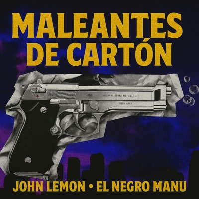 Maleantes de Cartón (feat. El negro manu) - Single