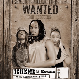 ISHENE (feat. Mr Kagame & Dj Ella) Eesam