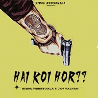Hai Koi Horr  Moosewaala (Chornii Punjabi Rap Version) - Single - Jay Talhan