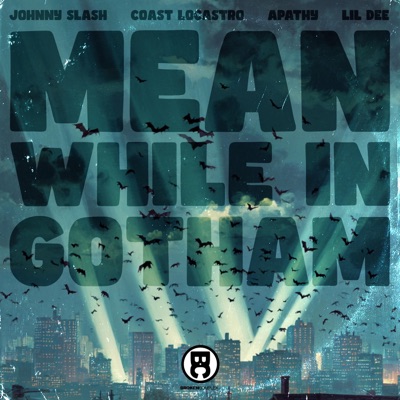 Mean While In Gotham (feat. Lil Dee) - Single
