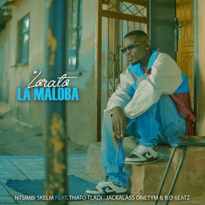 Lorato La Maloba (feat. Thato Tladi, Jackalass Onetym & B.O 6eatz) - Single