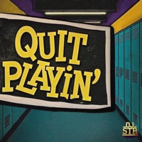 Quit Playin' - Single - DJ STR
