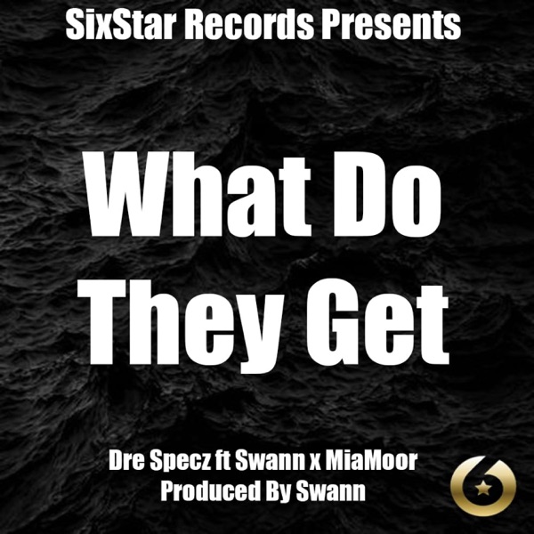 What Do They Get (feat. Swann & Mia Moor)