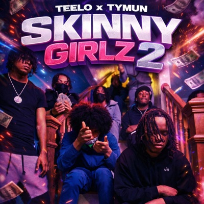 SKINNY GIRLZ 2 (feat. TyMun) - Single