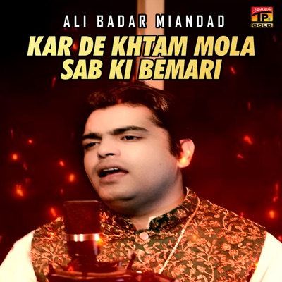 Kar De Khtam Mola Sab Ki Bemari - Single
