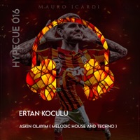 Askin Olayim ( Melodic House and Techno ) - Single - Ertan Koculu