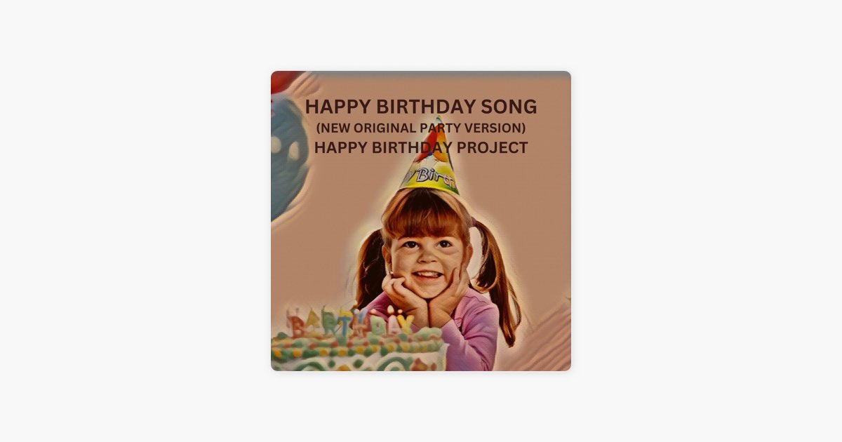 Happy Birthday Song (New Original Party Version) - Single - Album