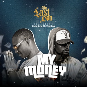 My Money (feat. Chile One Mr Zambia)