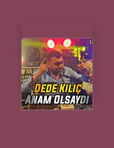 收听 Dede Kılıç、观看音乐视频、阅读小传、查看巡演日期等 ！