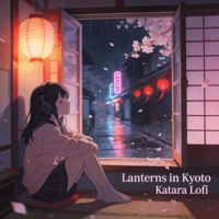 Lanterns in Kyoto - Single - Katara Lofi