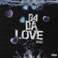 B4 Da Love (feat. glomeo) - EP - Xeraki