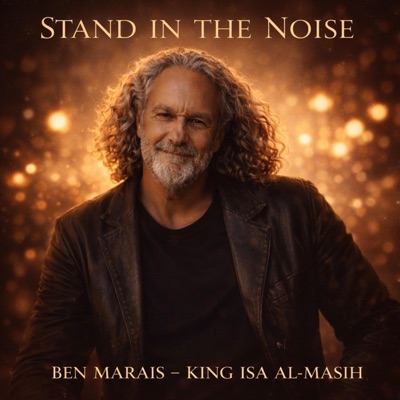 STAND IN THE NOISE (feat. Ben Marais) - Single
