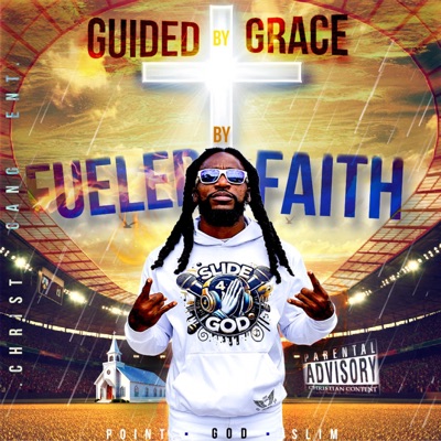Guided By Grace Fueled By Faith