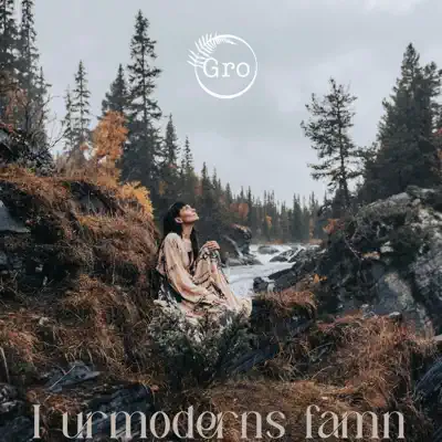 Listen to I urmoderns famn by Gro