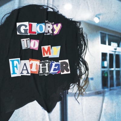Glory To My Father - Single